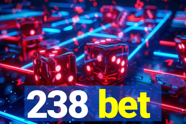 238 bet